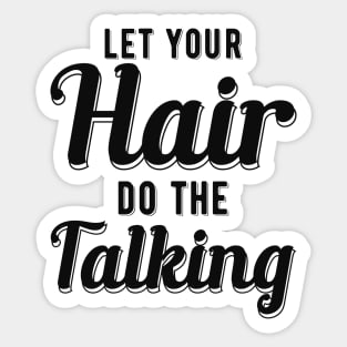 Hairdresser - Let your hair do the talking Sticker